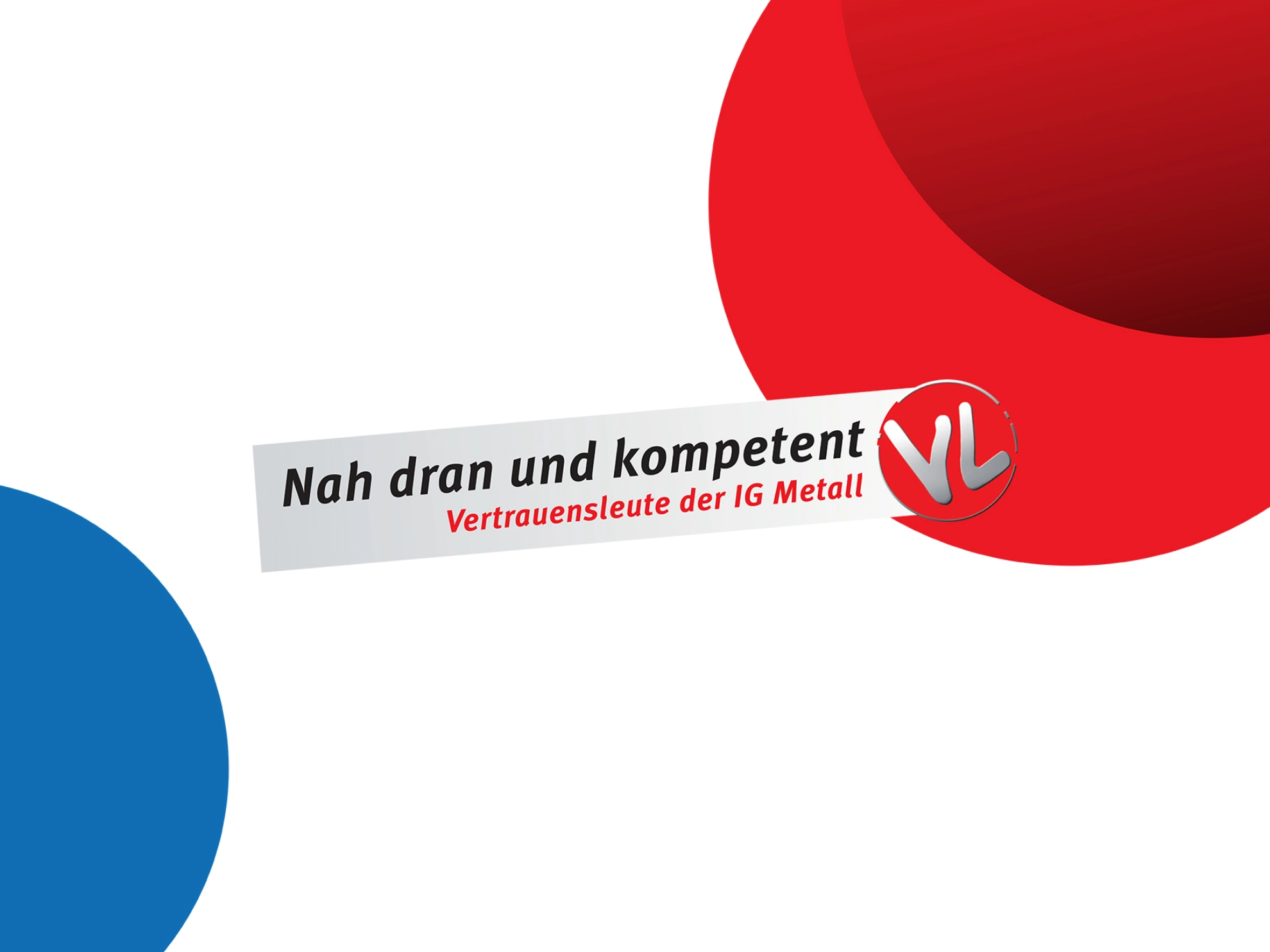 IG Metall Vertrauensleute – Nah dran und kompetent