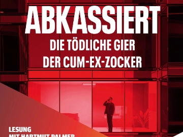  „Abkassiert“ – die tödliche Gier der Cum-Ex Zocker